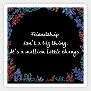 Friendship in a million ways Magnet